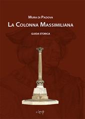 Mura di Padova. La colonna Massimiliana. Guida storica