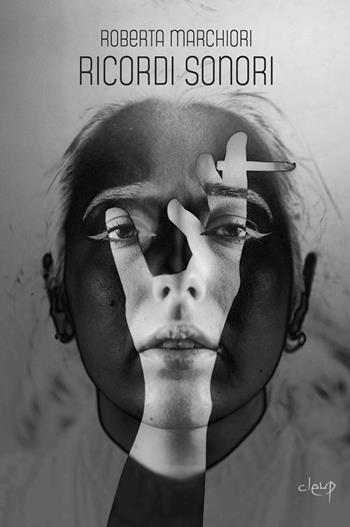 Ricordi sonori - Roberta Marchiori - Libro CLEUP 2025, Narrativa | Libraccio.it