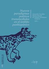 Nuevos paradigmas poéticos transmediales en el ámbito panhispánico. Ediz. multilingue