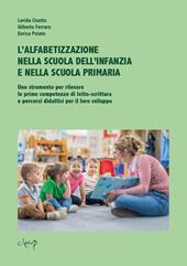 L'alfabetizzazione nella scuola dell’infanzia e nella scuola primaria. Uno strumento per rilevare le prime competenze di letto-scrittura e percorsi didattici per il loro sviluppo