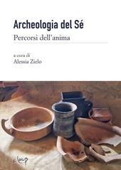 Archeologia del sé. Percorsi dell’anima