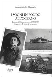 I sogni in fondo all'oceano. La guerra e la storia di un giovane dalle lettere di Orione Lincetto, 1938-1942
