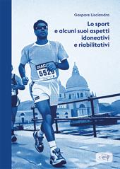 Lo sport e alcuni suoi aspetti idoneativi e riabilitativi