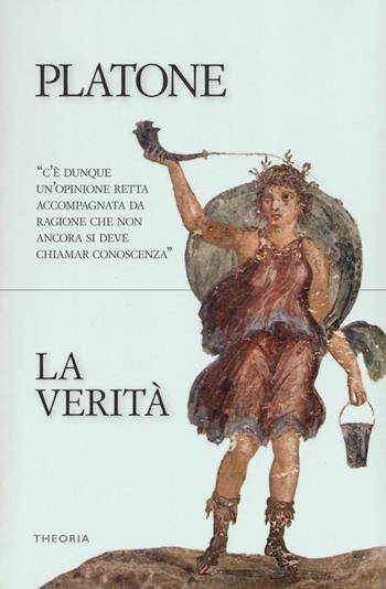 La verità - Platone - Libro Edizioni Theoria 2019, Riflessi | Libraccio.it