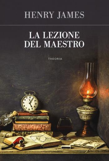La lezione del Maestro - Henry James - Libro Edizioni Theoria 2019, Futuro anteriore | Libraccio.it