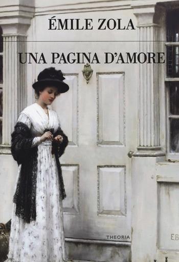 Una pagina d'amore - Émile Zola - Libro Edizioni Theoria 2019, Futuro anteriore | Libraccio.it