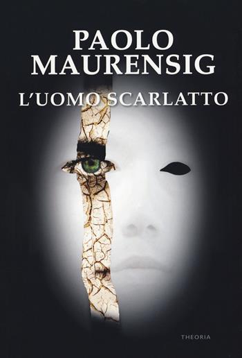 L'uomo scarlatto - Paolo Maurensig - Libro Edizioni Theoria 2020, Linea d'ombra | Libraccio.it