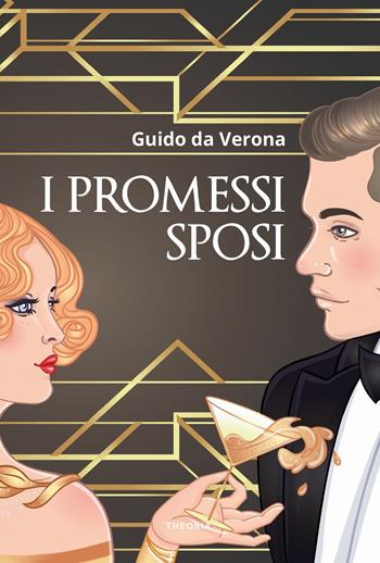 I Promessi Sposi - Guido Da Verona - Libro Edizioni Theoria 2021, Riflessi | Libraccio.it