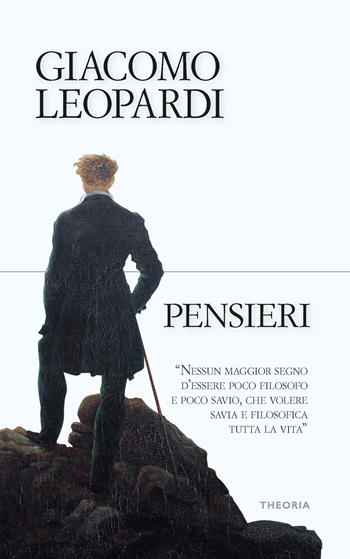 Pensieri - Giacomo Leopardi - Libro Edizioni Theoria 2020, Riflessi | Libraccio.it