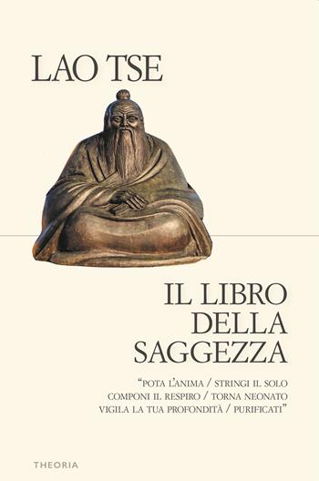 Il libro della saggezza - Lao Tzu - Libro Edizioni Theoria 2021, Riflessi | Libraccio.it