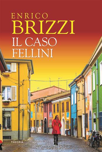 Il caso Fellini - Enrico Brizzi - Libro Edizioni Theoria 2020 | Libraccio.it