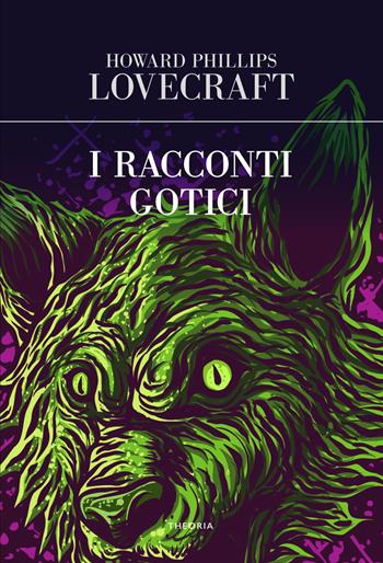 Racconti gotici - Howard P. Lovecraft - Libro Edizioni Theoria 2021, Eureka | Libraccio.it