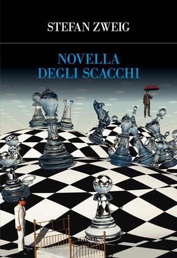 Novella degli scacchi - Stefan Zweig - Libro Edizioni Theoria 2021, Futuro anteriore | Libraccio.it