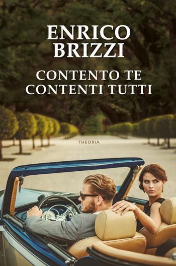 Contento te contenti tutti - Enrico Brizzi - Libro Edizioni Theoria 2022, Linea d'ombra | Libraccio.it