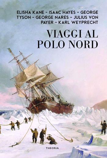 Viaggi celebri al Polo Nord  - Libro Edizioni Theoria 2023, Caravelle | Libraccio.it