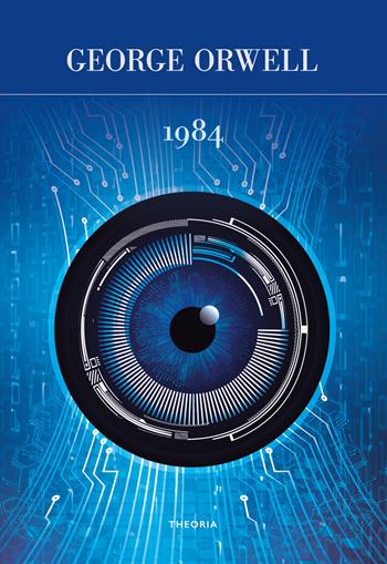 1984 - George Orwell - Libro Edizioni Theoria 2022, Futuro anteriore | Libraccio.it