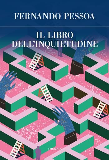 Il libro dell'inquietudine. Ediz. integrale - Fernando Pessoa - Libro Edizioni Theoria 2023, Futuro anteriore | Libraccio.it