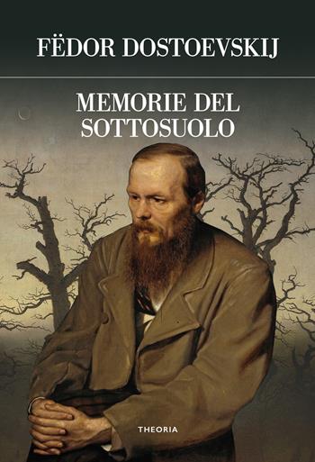 Memorie del sottosuolo. Ediz. integrale - Fëdor Dostoevskij - Libro Edizioni Theoria 2022, Futuro anteriore | Libraccio.it