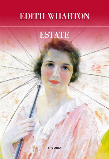 Estate - Edith Wharton - Libro Edizioni Theoria 2022, Futuro anteriore | Libraccio.it