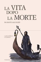 La vita dopo la morte. Da Dante agli egizi