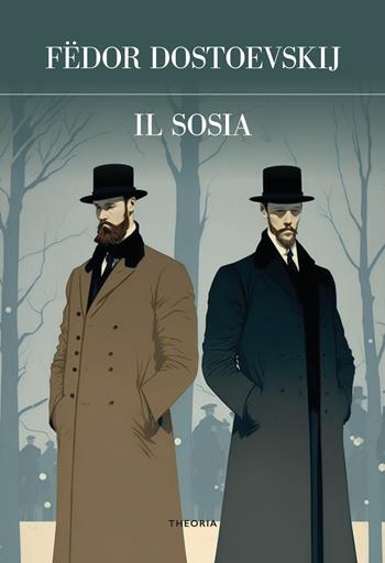 Il sosia. Ediz. integrale - Fëdor Dostoevskij - Libro Edizioni Theoria 2023, Futuro anteriore | Libraccio.it