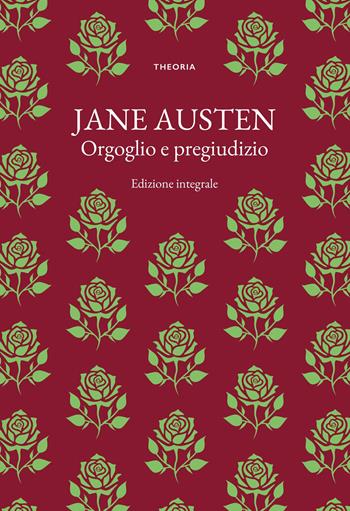 Orgoglio e pregiudizio. Ediz. integrale - Jane Austen - Libro Edizioni Theoria 2023, Grandi scrittrici | Libraccio.it