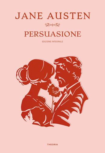 Persuasione - Jane Austen - Libro Edizioni Theoria 2023 | Libraccio.it
