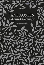 L'Abbazia di Northanger. Ediz. integrale