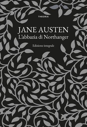 L'Abbazia di Northanger. Ediz. integrale - Jane Austen - Libro Edizioni Theoria 2023, Grandi scrittrici | Libraccio.it