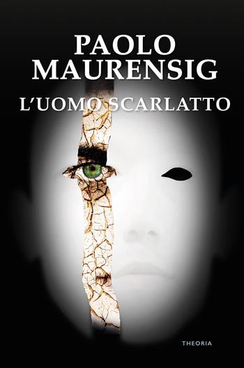 L'uomo scarlatto - Paolo Maurensig - Libro Edizioni Theoria 2023, Linea d'ombra | Libraccio.it