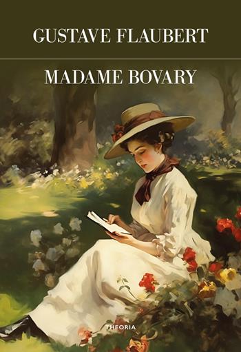 Madame Bovary. Ediz. integrale - Gustave Flaubert - Libro Edizioni Theoria 2023, Futuro anteriore | Libraccio.it