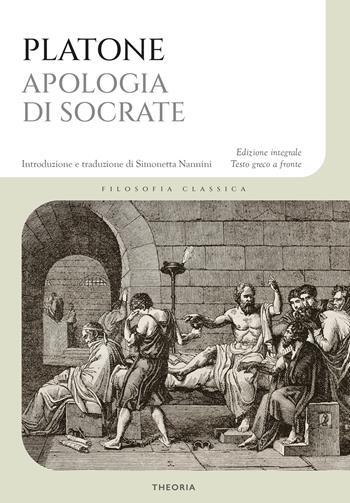 Apologia di Socrate - Platone - Libro Edizioni Theoria 2024 | Libraccio.it