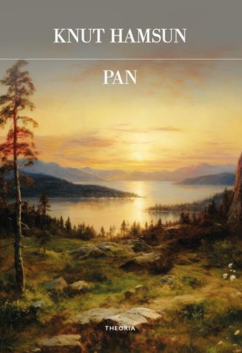 Pan. Ediz. integrale - Knut Hamsun - Libro Edizioni Theoria 2024, Futuro anteriore | Libraccio.it