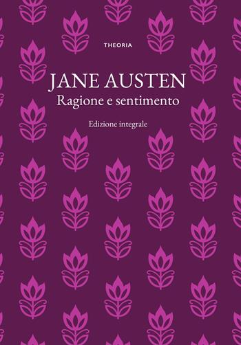 Ragione e sentimento. Ediz. integrale - Jane Austen - Libro Edizioni Theoria 2023 | Libraccio.it