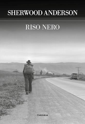 Riso nero. Ediz. integrale - Sherwood Anderson - Libro Edizioni Theoria 2024, Futuro anteriore | Libraccio.it