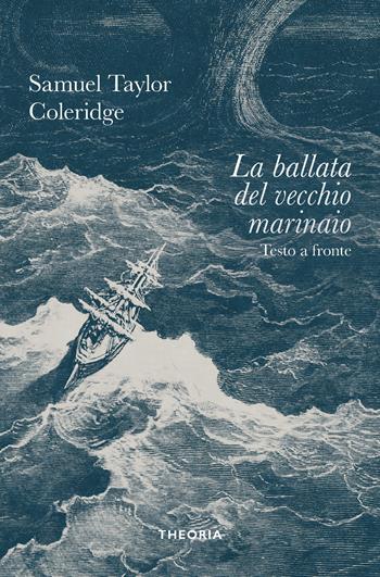 La ballata del vecchio marinaio. Ediz. integrale - Samuel Taylor Coleridge - Libro Edizioni Theoria 2025 | Libraccio.it