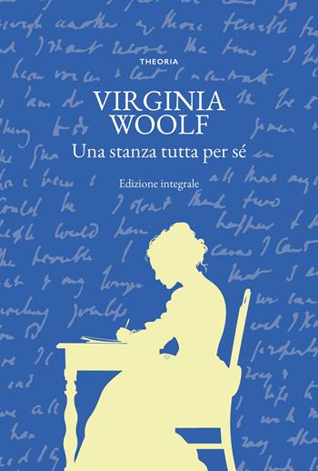 Una stanza tutta per sé. Ediz. integrale - Virginia Woolf - Libro Edizioni Theoria 2025, Grandi scrittrici | Libraccio.it