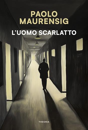 L'uomo scarlatto - Paolo Maurensig - Libro Edizioni Theoria 2025, Linea d'ombra | Libraccio.it