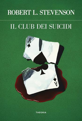 Il club dei suicidi. Ediz. integrale - Robert Louis Stevenson - Libro Edizioni Theoria 2026, Futuro anteriore | Libraccio.it