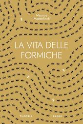 La vita delle formiche. Ediz. integrale