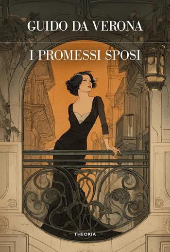 I Promessi Sposi. Ediz. integrale - Guido Da Verona - Libro Edizioni Theoria 2026, Futuro anteriore | Libraccio.it