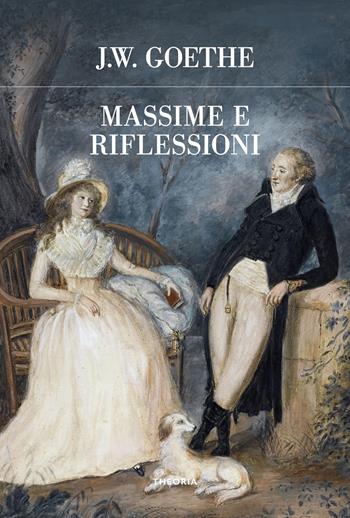 Massime e riflessioni - Johann Wolfgang Goethe - Libro Edizioni Theoria 2026, Futuro anteriore | Libraccio.it