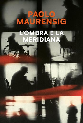 L'ombra e la meridiana. Nuova ediz. - Paolo Maurensig - Libro Edizioni Theoria 2026, Linea d'ombra | Libraccio.it