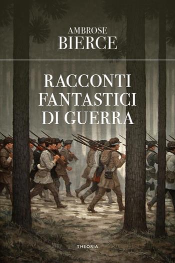 Racconti fantastici di guerra - Ambrose Bierce - Libro Edizioni Theoria 2026, Eureka | Libraccio.it
