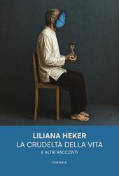 La crudeltà della vita e altri racconti
