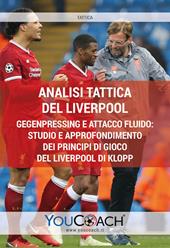 Analisi tattica del Liverpool. Gegenpressing e attacco fluido: studio e approfondimento dei principi di gioco del Liverpool di Klopp