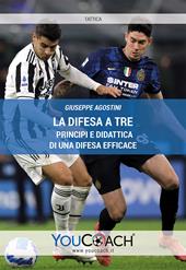 La difesa a tre. Principi e didattica di una difesa efficace