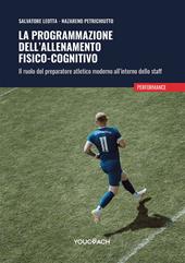 La programmazione dell'allenamento fisico-cognitivo. Il ruolo del preparatore atletico moderno all'interno dello staff