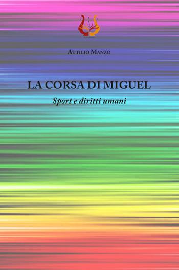 La corsa di Miguel. Sport e diritti umani. Nuova ediz. - Attilio Manzo - Libro NeP edizioni 2019 | Libraccio.it
