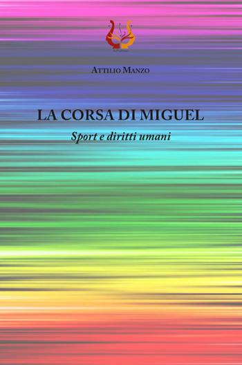 La corsa di Miguel. Sport e diritti umani. Nuova ediz. - Attilio Manzo - Libro NeP edizioni 2019 | Libraccio.it